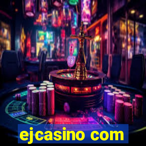 ejcasino com